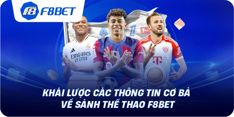 Khái lược các thông tin cơ bản về sảnh thể thao F8BET