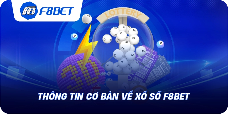 Thông tin cơ bản về xổ số F8BET