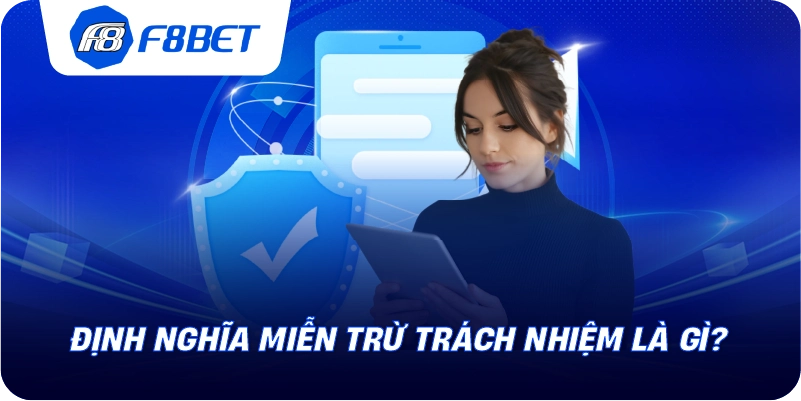 Định nghĩa miễn trừ trách nhiệm là gì?