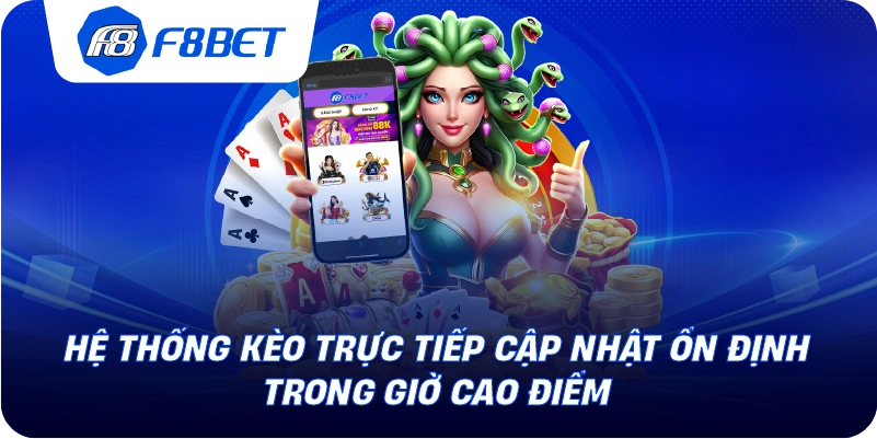 Hệ thống kèo trực tiếp cập nhật ổn định trong giờ cao điểm