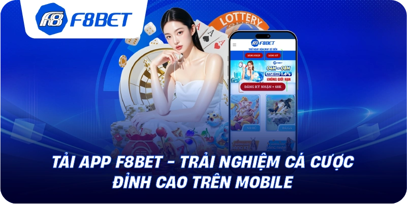 Tải App F8BET - Trải Nghiệm Cá Cược Đỉnh Cao Trên Mobile