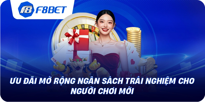 Ưu đãi mở rộng ngân sách trải nghiệm cho người chơi mới